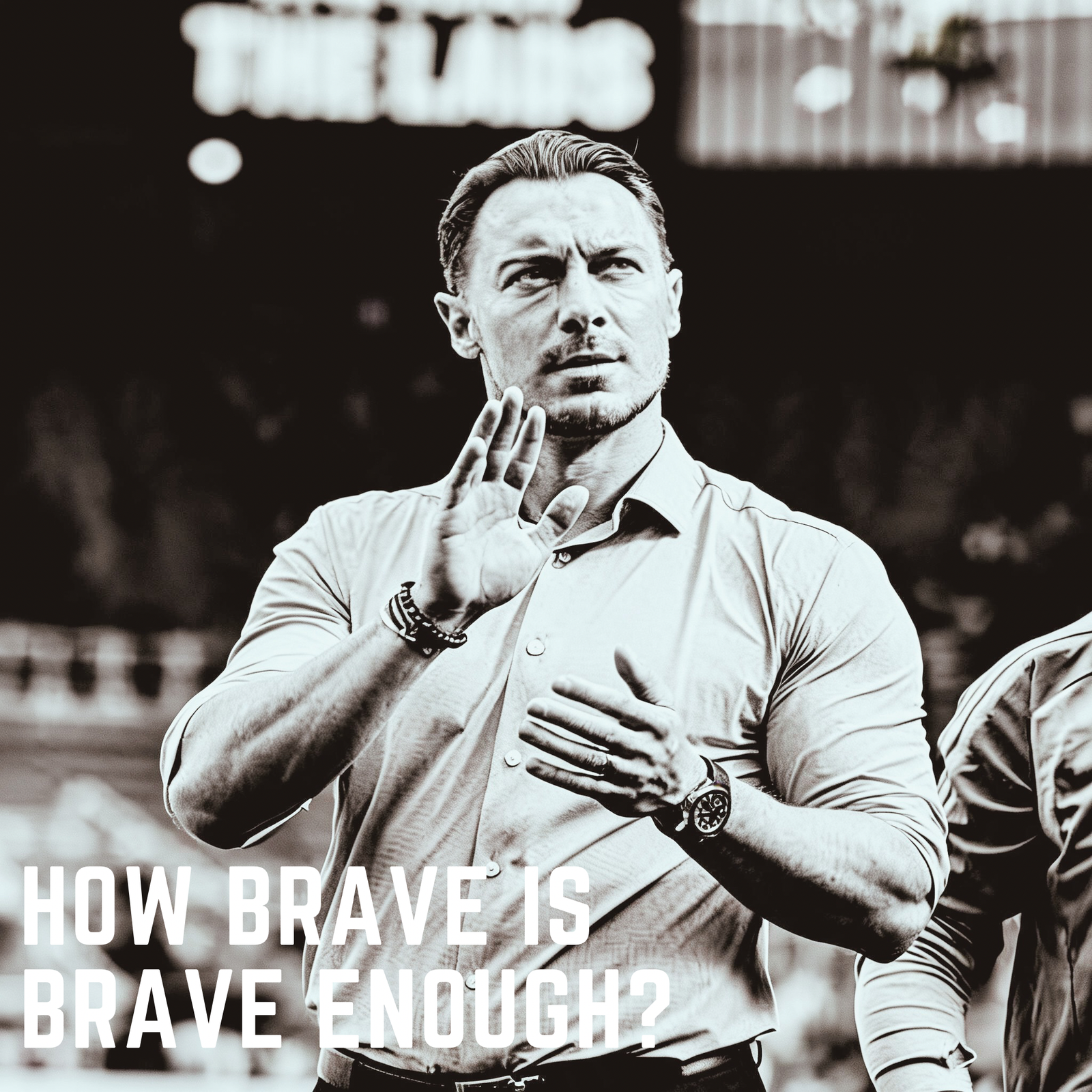 How brave is brave enough?